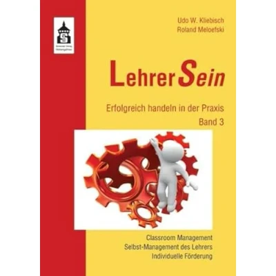 Abbildung von LehrerSein 3: Erfolgreich handeln in der Praxis. Classroom Management, Selbst Management des Lehrers, Individuelle Förderung: Band ... Förderung