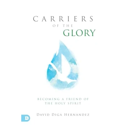 Abbildung von Carriers of the Glory: Becoming a Friend Holy Spirit