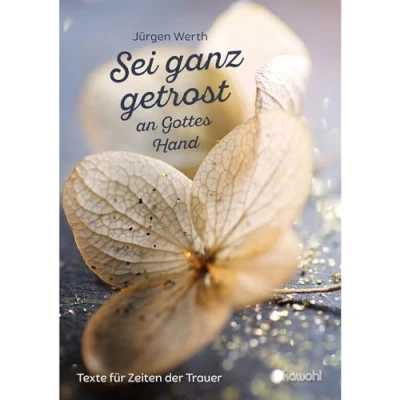 Abbildung von Sei ganz getrost an Gottes Hand: Texte für Zeiten der Trauer