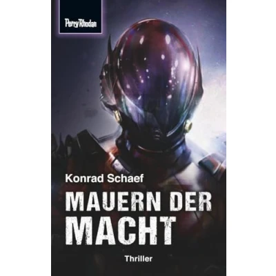 Abbildung von Space Thriller 4: Mauern der Macht: PERRY RHODAN die Verbindung aus realitätsnaher Science Fiction und spannendem Krimi: ... als spannender Krimi