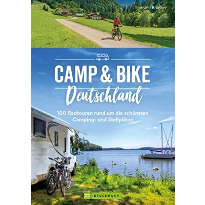Abbildung von Campingführer Camp &amp; Bike Deutschland: 100 Fahrradtouren rund um die schönsten Camping und Stellplätze. Wohnmobilführer Radführer in einem.