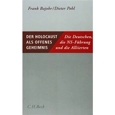 Abbildung von Der Holocaust als offenes Geheimnis: die Deutschen, NS Führung und Alliierten