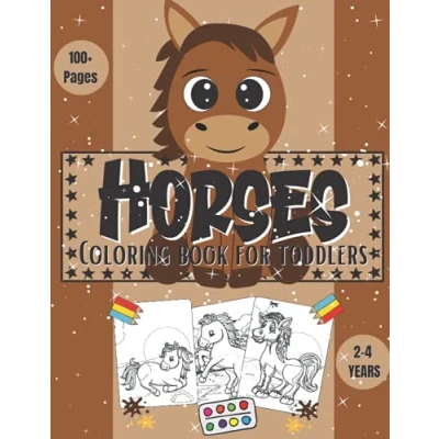 Abbildung von Horses coloring book for Toddlers 2 4 Years: Astonishing Cute And Lovingly Horse With Stunning Designed Illustrations To Colori kids, boys, girls