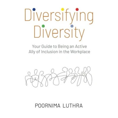 Abbildung von Diversifying Diversity: Your Guide to Being an Active Ally of Inclusion in the Workplace