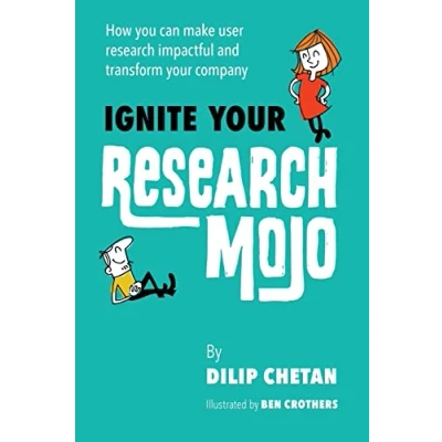 Abbildung von Ignite your research Mojo: How you can make user impactful and transform company
