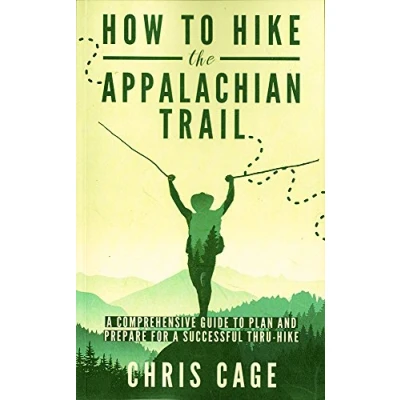 Abbildung von How to Hike the Appalachian Trail: a Comprehensive Guide Plan and Prepare for Successful Thru