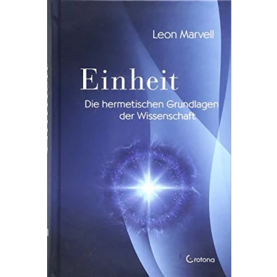 Abbildung von Einheit: Die hermetischen Grundlagen der Wissenschaft: mystischen Wissenschaft