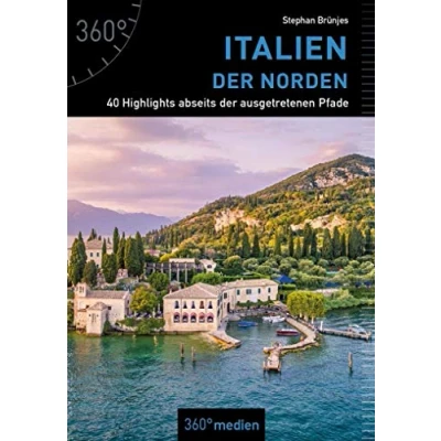 Abbildung von Italien der Norden: 40 Highlights abseits ausgetretenen Pfade: Norditalien Pfade