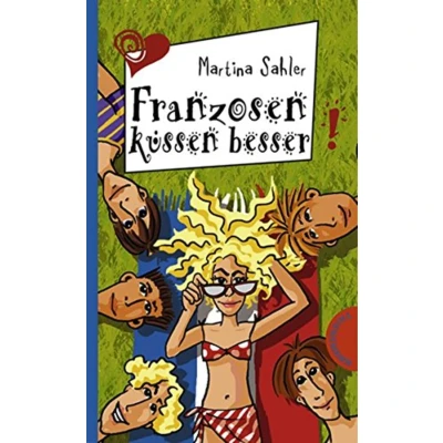 Abbildung von Franzosen küssen besser von Martina Sahler