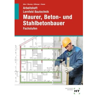Abbildung von Arbeitsheft Lernfeld Bautechnik Maurer, Beton und Stahlbetonbauer: Fachstufen