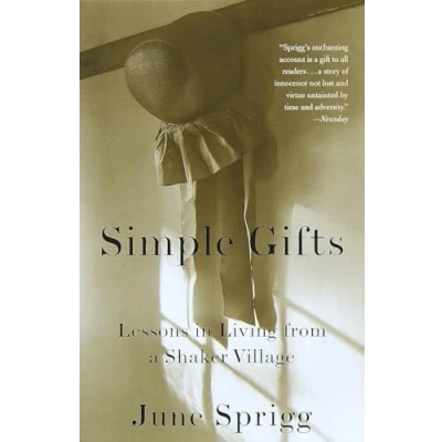 Abbildung von Simple Gifts: Lessons in Living from a Shaker Village