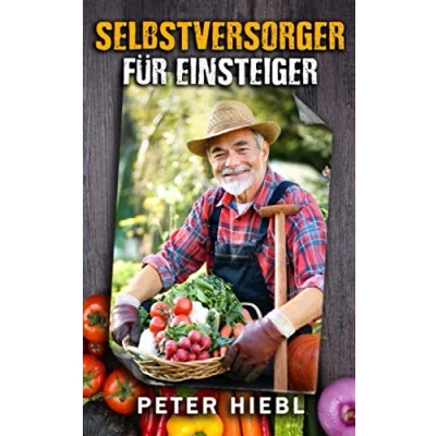 Abbildung von Selbstversorger für Einsteiger: Krisenvorbereitung &amp; Krisenvorsorge (Prepper Handbuch, Band 1)