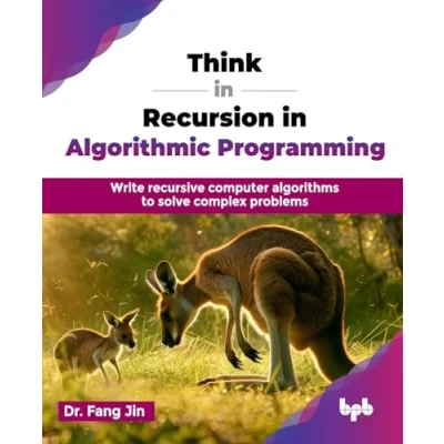 Abbildung von Think in Recursion Algorithmic Programming: Write recursive computer algorithms to solve complex problems (English Edition)