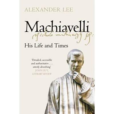 Abbildung von Machiavelli: His Life and Times