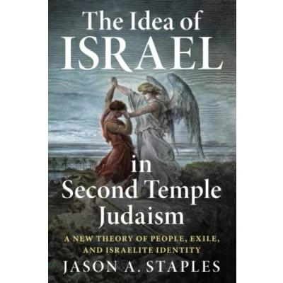 Abbildung von The Idea of Israel in Second Temple Judaism: A New Theory People, Exile, and Israelite Identity