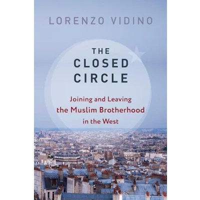 Abbildung von the Closed Circle: Joining and Leaving Muslim Brotherhood in West (Columbia Studies Terrorism Irregular Warfare)