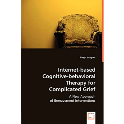 Abbildung von Internet based Cognitive Behavioral Therapy for Complicated Grief: A New Approach of Bereavement Interventions