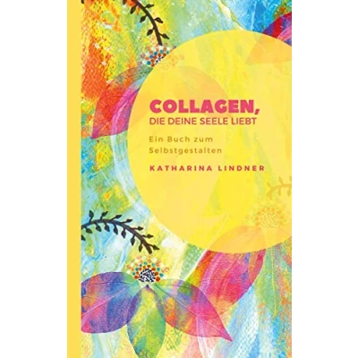 Abbildung von Collagen, die deine Seele liebt: Ein Buch zum Selbstgestalten