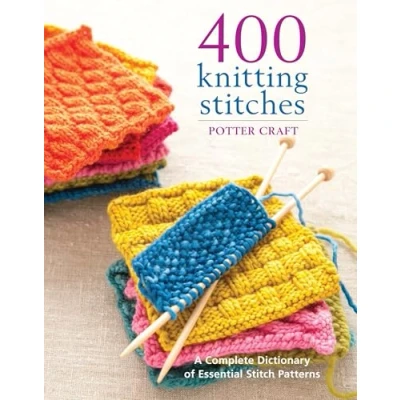 Abbildung von 400 Knitting Stitches: A Complete Dictionary of Essential Stitch Patterns