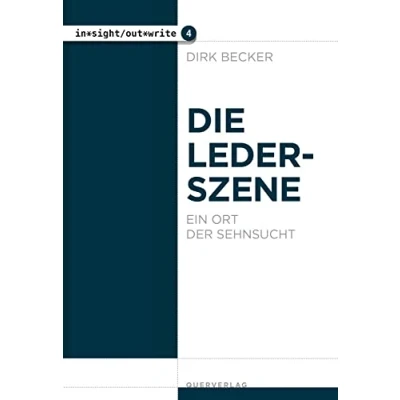 Abbildung von Die Lederszene: Ein Ort der Sehnsucht (in*sight/out*write)