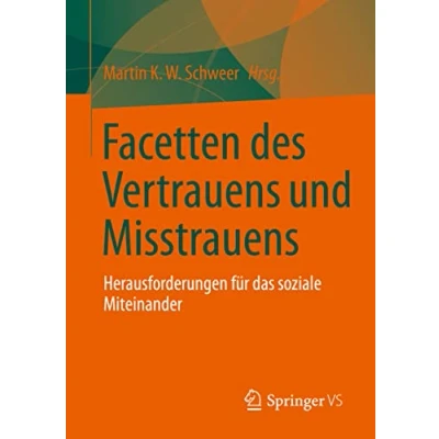 Abbildung von Facetten des Vertrauens und Misstrauens: Herausforderungen für das soziale Miteinander