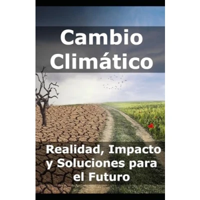 Abbildung von Cambio Climático: Realidad, Impacto y Soluciones para el Futuro