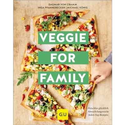 Abbildung von Veggie for Family Erweiterte Neuausgabe: Fleischlos glücklich: abwechslungsreiche Jeden Tag Rezepte (GU Vegetarisch)