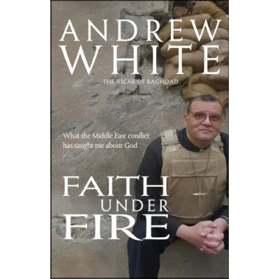Abbildung von Faith Under Fire: What the Middle East Conflict Has Taught me About God