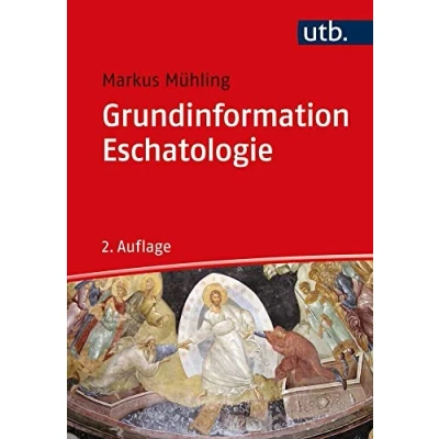 Abbildung von Grundinformation Eschatologie: Systematische Theologie aus der Perspektive Hoffnung