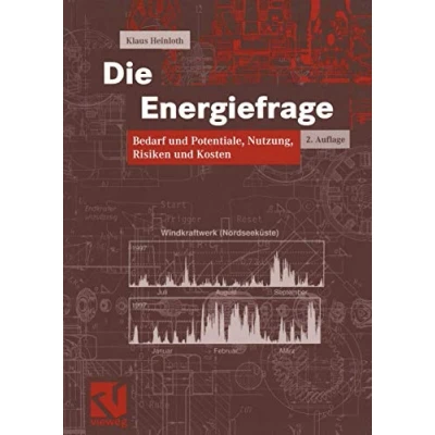 Abbildung von Die Energiefrage: Bedarf und Potentiale, Nutzen, Risiken Kosten (German Edition): Nutzung,