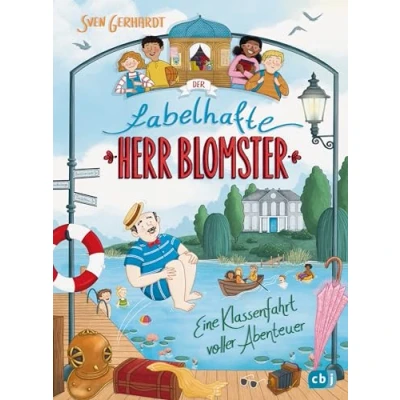 Abbildung von Der fabelhafte Herr Blomster Eine Klassenfahrt voller Abenteuer: Fortsetzung spannenden Abenteuerreihe ab 8 Jahren von Bestsellerautor Sven ... Reihe, Band 3)