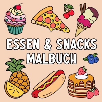 Abbildung von Essen &amp; Snacks: Ein Malbuch mit entzückend einfachen Motiven (für Erwachsene und Kinder)
