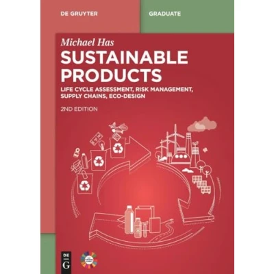Abbildung von Sustainable Products: Life Cycle Assessment, Risk Management, Supply Chains, Ecodesign (De Gruyter Textbook)