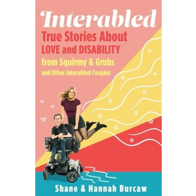 Abbildung von Interabled: True Stories About Love and Disability from Squirmy &amp; Grubs Other Interabled Couples