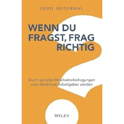 Abbildung von Wenn du fragst, frag richtig!: Durch gezielte Mitarbeiterbefragungen zum attraktiven Arbeitgeber werden