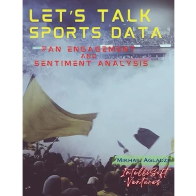 Abbildung von Let&#039;s Talk Sports Data: Fan Engagement and Sentiment Analysis