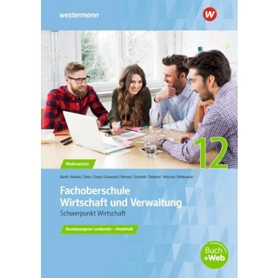 Abbildung von Fachoberschule Wirtschaft und Verwaltung: Berufsbezogener Lernbereich Klasse 12 Arbeitsheft (Fachoberschule Verwaltung Schwerpunkt Wirtschaft: Lernbereich)