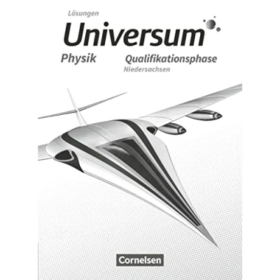 Abbildung von Universum Physik Sekundarstufe II Niedersachsen Qualifikationsphase: Lösungen zum Schulbuch