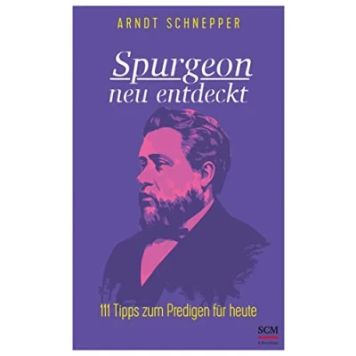 Abbildung von Spurgeon neu entdeckt: 111 Tipps zum Predigen für heute