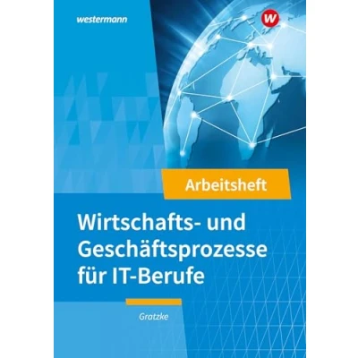 Abbildung von IT Berufe: Wirtschafts und Geschäftsprozesse Arbeitsheft