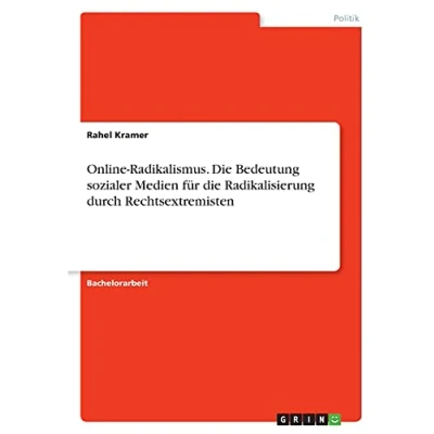 Abbildung von Online Radikalismus. die Bedeutung sozialer Medien für Radikalisierung durch Rechtsextremisten