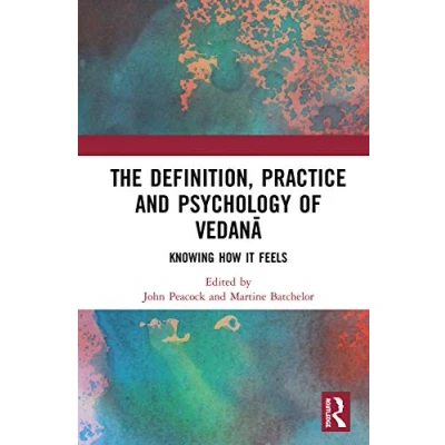 Abbildung von The Definition, Practice, and Psychology of Vedana: Knowing How It Feels