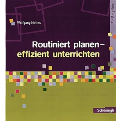 Abbildung von Routiniert planen effizient unterrichten: Ein Ratgeber (Methoden und Arbeitstechniken)