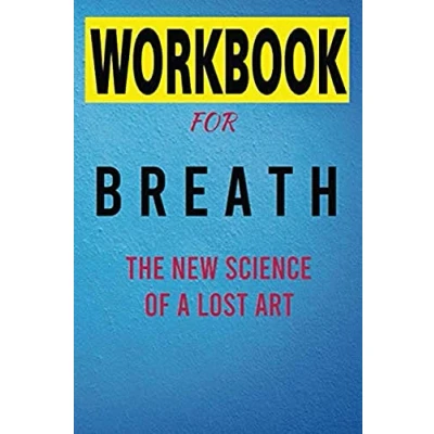 Abbildung von Workbook For Breath: The New Science of a Lost Art