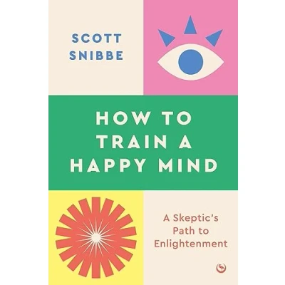 Abbildung von How to Train A Happy Mind: Skeptic&#039;s Path Enlightenment