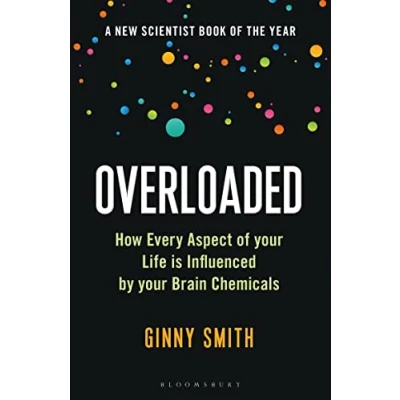 Abbildung von Overloaded: How Every Aspect of Your Life is Influenced by Brain Chemicals (Bloomsbury Sigma)