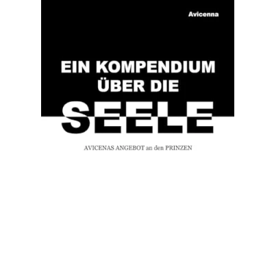 Abbildung von Ein Kompendium über die Seele: AVICENAS ANGEBOT an den PRINZEN