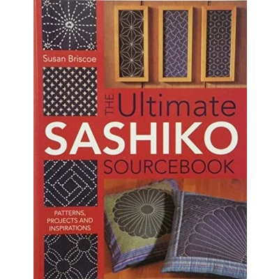 Abbildung von The Ultimate Sashiko Sourcebook: Patterns, Projects and Inspirations