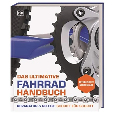 Abbildung von Das ultimative Fahrrad Handbuch: Reparatur &amp; Pflege Schritt für