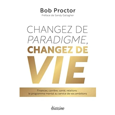 Abbildung von changez de paradigme, vie Finances, carrière, santé, relations : le programme mental au service vos ambitions